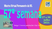 Mostra Virtual Permanente do IVL - 57ª semana 