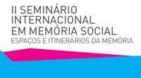 ‘Espaços e Itinerários da Memória’ é tema de seminário internacional ‘Espaços e Itinerários da Memória’ é tema de seminário internacional