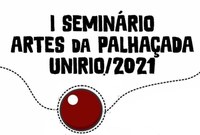 ‘Pedagogias do cômico e figurino para palhaçada’ serão tema de debate no  Seminário Artes da Palhaçada
