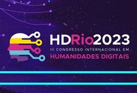 Congresso Internacional em Humanidades Digitais está com chamada de trabalhos aberta