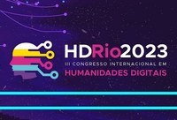Congresso Internacional em Humanidades Digitais prorroga o prazo para envio de trabalhos