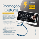 Promoção Cultural | "F(r)ICÇÕES"