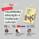 Convite :: Live de lançamento do livro Visualidades, Educação e Mudanças Culturais :: 25/11 - 19 horas