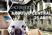 Revista ‘Chronos’ lança edição comemorativa dos 25 anos do Arquivo Central Revista ‘Chronos’ lança edição comemorativa dos 25 anos do Arquivo Central