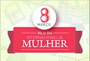 Dia Internacional da Mulher Dia Internacional da Mulher