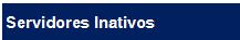 Servidores Inativos