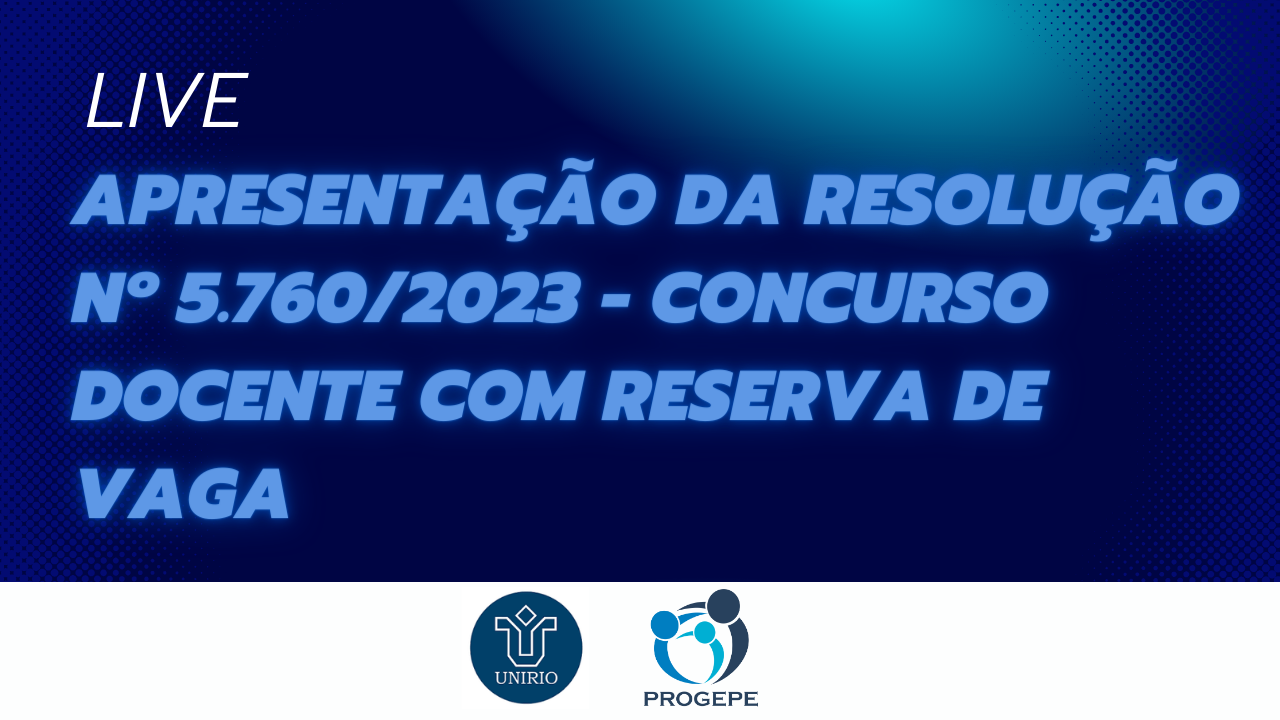 PROGEPE disponibiliza live sobre apresentação da Resolução nº 5.760/2023 - Concurso docente com reserva de vaga