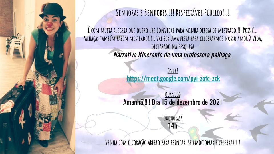 Defesa de Dissertação - "Narrativa itinerante de uma professora palhaça" - Bianka Barbosa Penha - 14h - 15/12/2021