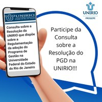 Prorrogado o prazo de consulta sobre a Resolução que dispõe sobre a Regulamentação da adoção do PGD na UNIRIO até 19 de julho