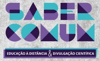 "Saber Comum": Programa de Divulgação Científica & Educação à Distância