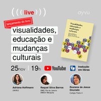 Convite :: Live de lançamento do livro Visualidades, Educação e Mudanças Culturais :: 25/11 - 19 horas