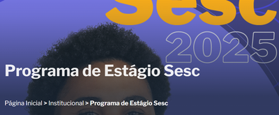 Estágio Sesc 2025 Estágio Sesc 2025