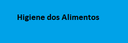 Higiene dos Alimentos