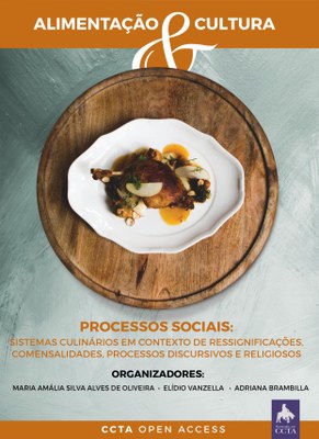 Processos sociais: sistemas culinários em contexto de ressignificações, comensalidades, processos discursivos e religiosos