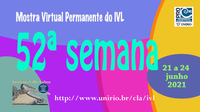 Mostra Virtual Permanente do IVL - 52ª semana