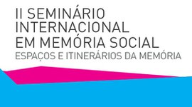 ‘Espaços e Itinerários da Memória’ é tema de seminário internacional