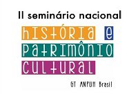 2º Seminário Nacional de História e Patrimônio Cultural tem início nesta segunda 2º Seminário Nacional de História e Patrimônio Cultural tem início nesta segunda
