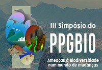 'Ameaças à biodiversidade num mundo de mudanças' é o tema do III Simpósio do Programa de Pós-graduação em Biodiversidade Neotropical da UNIRIO 'Ameaças à biodiversidade num mundo de mudanças' é o tema do III Simpósio do Programa de Pós-graduação em Biodiversidade Neotropical da UNIRIO