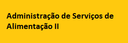 Administração de Serviços de Alimentação II Administração de Serviços de Alimentação II