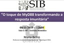 Ciclo de Seminários do IB discute ' O toque de MyD88 transformando a resposta imunitária' Ciclo de Seminários do IB discute ' O toque de MyD88 transformando a resposta imunitária'