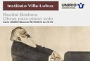 Série UNIRIO Musical promove 'Recital Brahms: obras para piano solo', nesta terça-feira  Série UNIRIO Musical promove 'Recital Brahms: obras para piano solo', nesta terça-feira
