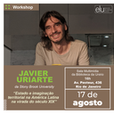 Workshop "Estado e imaginação territorial na América Latina na virada do século XIX" (Professor Javier Uriarte - Stony Brook University) Workshop "Estado e imaginação territorial na América Latina na virada do século XIX" (Professor Javier Uriarte - Stony Brook University)