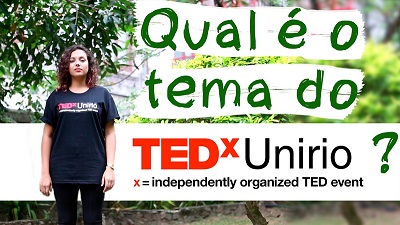 Você sabe qual é o tema do TEDxUnirio? 