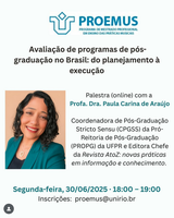 Palestra online "Avaliação de programas de pós-graduação no Brasil: do planejamento à execução"  com Profa. Dra. Paula Carina de Araújo UFPR