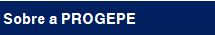 Sobre a PROGEPE