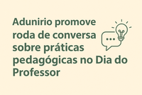 Adunirio promove roda de conversa sobre práticas pedagógicas no Dia do Professor