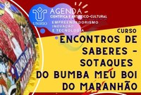 Encontro de Saberes irá promover diálogo com grupos de bumba meu boi do Maranhão