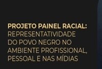 Evento ‘Painel Racial:  representatividade do povo negro no ambiente profissional, pessoal e nas mídias’ acontece na próxima sexta-feira
