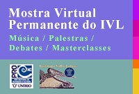 Mostra Virtual Permanente do IVL segue com apresentações musicais e palestras