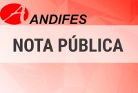 Nova nota da Andifes manifesta indignação com o orçamento das universidades federais