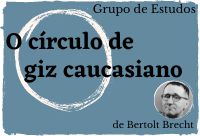 Projeto Artes Cênicas em Extensão abre grupo de estudos para leitura e discussão de peça de Bertolt Brecht