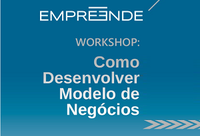 Projeto Empreende promove workshop sobre como desenvolver um modelo de negócios