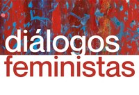 Seminário Diálogos Feministas reunirá pesquisadores de diversos estados na UNIRIO