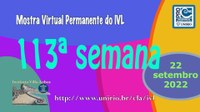 Mostra Virtual Permanente do IVL - 113ª semana