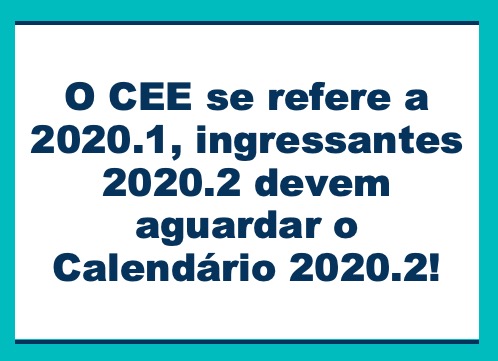 O Calendário Excepcional Emergencial se refere ao primeiro período de 2020. Os ingressantes 2020 - 2º período devem aguardar o calendário 2020.2!