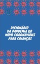 Professora da Escola de Enfermagem Alfredo Pinto lança Dicionário da Pandemia do Novo Coronavírus para Crianças 