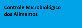 Controle Microbiológico dos Alimentos