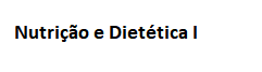 Nutrição e Dietetica I