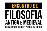 UNIRIO sediará primeiro Encontro de Filosofia Antiga e Medieval UNIRIO sediará primeiro Encontro de Filosofia Antiga e Medieval