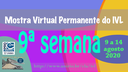 Mostra Virtual Permanente do IVL - 9a semana