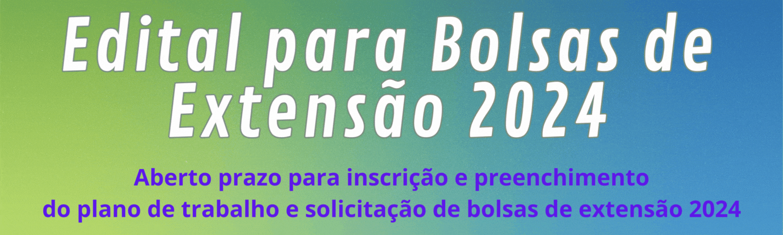 Banner Edital de bolsa de extensao 2024.gif