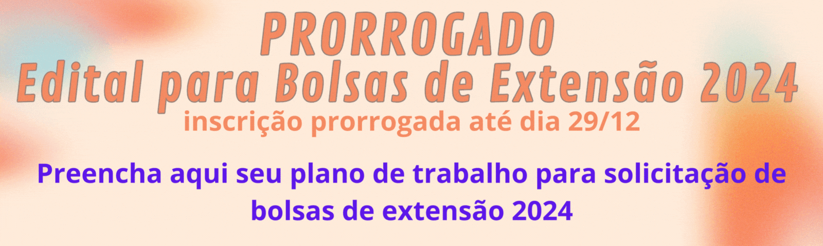 Banner Edital de bolsa de extensao 2024 prorrogacao(2).gif