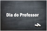 Homenagem ao  Dia do Professor