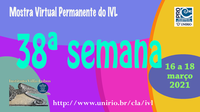 Mostra Virtual Permanente do IVL - 38ª semana