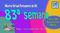 Mostra Virtual Permanente do IVL - 83ª semana