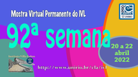 Mostra Virtual Permanente do IVL - 92ª semana